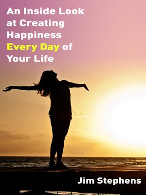 cover image of An Inside Look at Creating Happiness Every Day of Your Life
